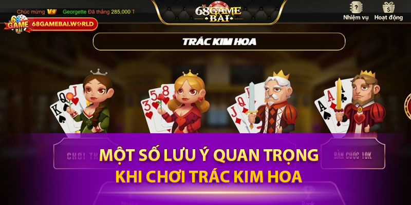 Một số lưu ý quan trọng khi chơi Trác kim hoa