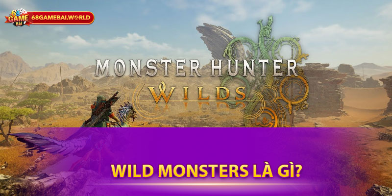 Wild Monsters Là Gì?