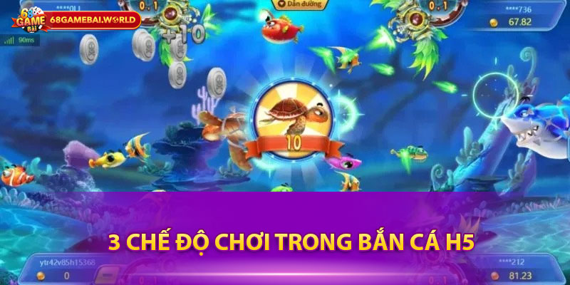 3 chế độ chơi trong bắn cá h5